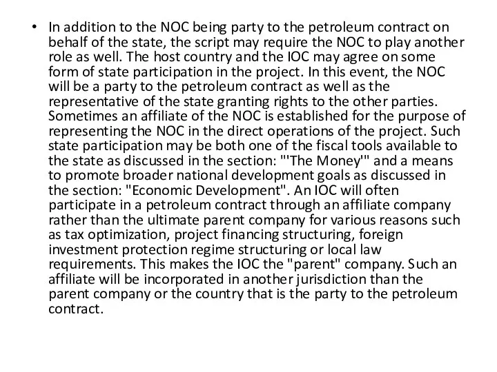 In addition to the NOC being party to the petroleum contract