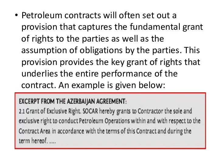 Petroleum contracts will often set out a provision that captures the