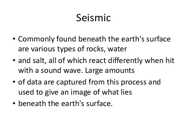 Seismic Commonly found beneath the earth's surface are various types of