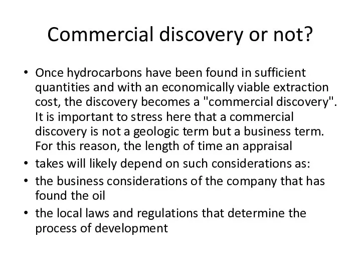 Commercial discovery or not? Once hydrocarbons have been found in sufficient