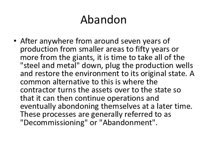 Abandon After anywhere from around seven years of production from smaller