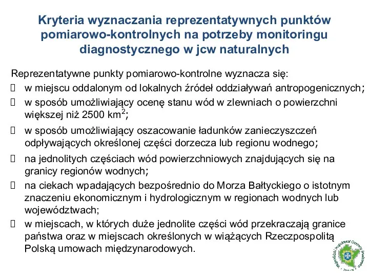 Reprezentatywne punkty pomiarowo-kontrolne wyznacza się: w miejscu oddalonym od lokalnych źródeł