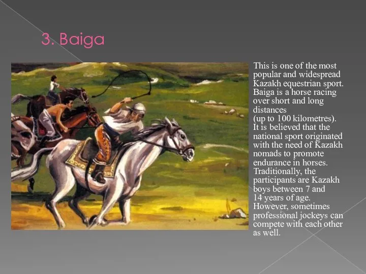 3. Baiga This is one of the most popular and widespread