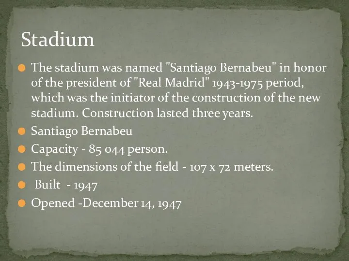 The stadium was named "Santiago Bernabeu" in honor of the president