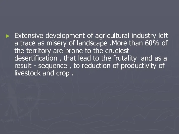 Extensive development of agricultural industry left a trace as misery of