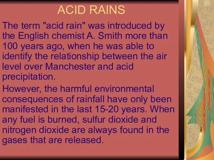 ACID RAINS The term "acid rain" was introduced by the English