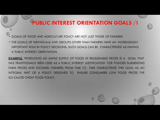 PUBLIC INTEREST ORIENTATION GOALS /1 GOALS OF FOOD AND AGRICULTURE POLICY