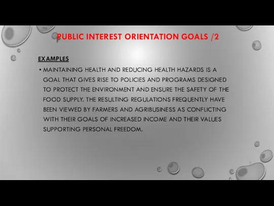 PUBLIC INTEREST ORIENTATION GOALS /2 EXAMPLES MAINTAINING HEALTH AND REDUCING HEALTH