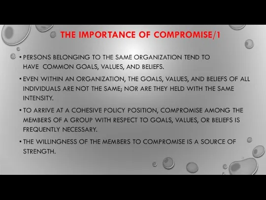 THE IMPORTANCE OF COMPROMISE/1 PERSONS BELONGING TO THE SAME ORGANIZATION TEND