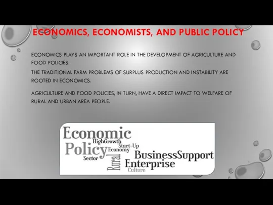 ECONOMICS, ECONOMISTS, AND PUBLIC POLICY ECONOMICS PLAYS AN IMPORTANT ROLE IN