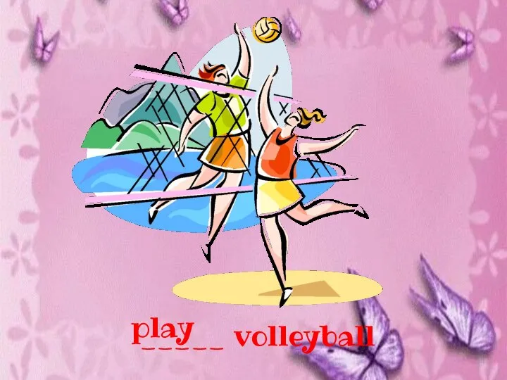 _____ volleyball play