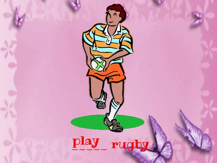 _____ rugby play