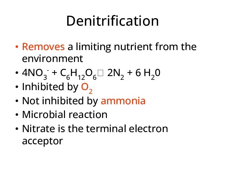 Denitrification Removes a limiting nutrient from the environment 4NO3- + C6H12O6?