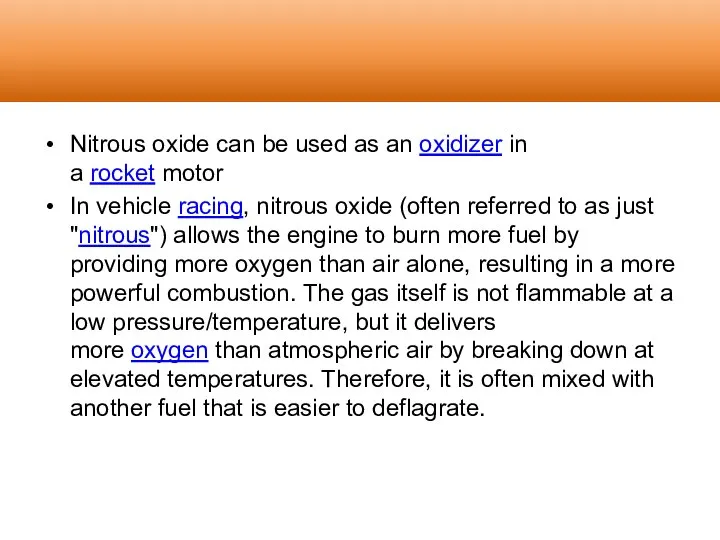 Nitrous oxide can be used as an oxidizer in a rocket