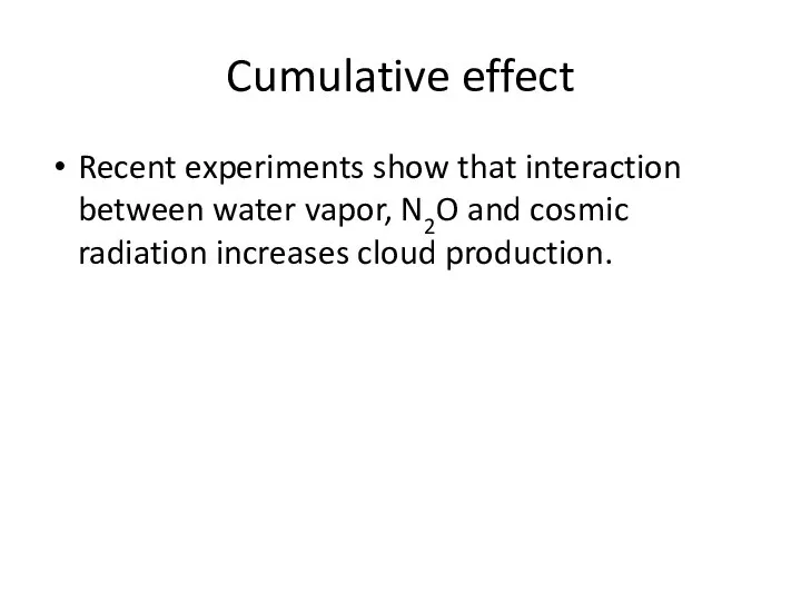 Cumulative effect Recent experiments show that interaction between water vapor, N2O