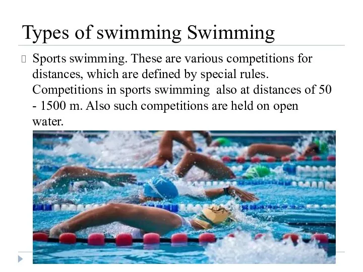 Types of swimming Swimming Sports swimming. These are various competitions for