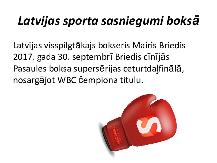 Latvijas sporta sasniegumi boksā Latvijas visspilgtākajs bokseris Mairis Briedis 2017. gada