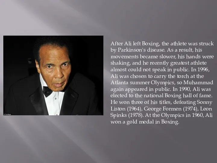 After Ali left Boxing, the athlete was struck by Parkinson's disease.