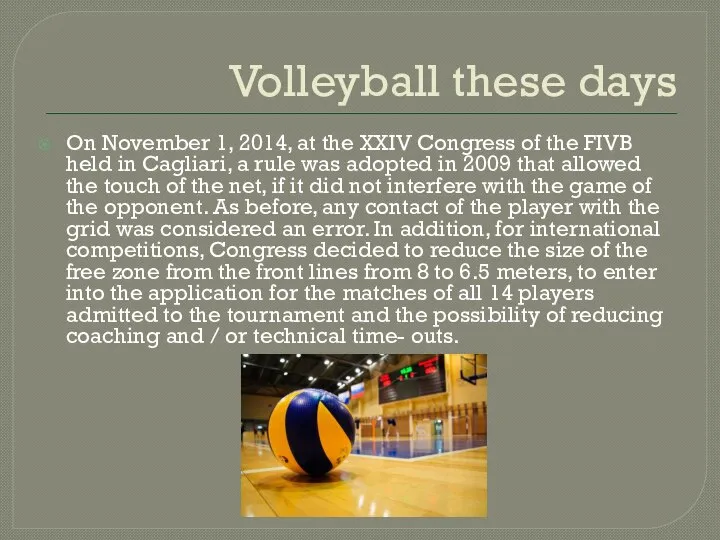Volleyball these days On November 1, 2014, at the XXIV Congress