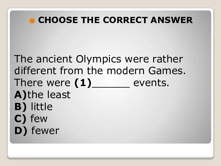 The ancient Olympics were rather different from the modern Games. There