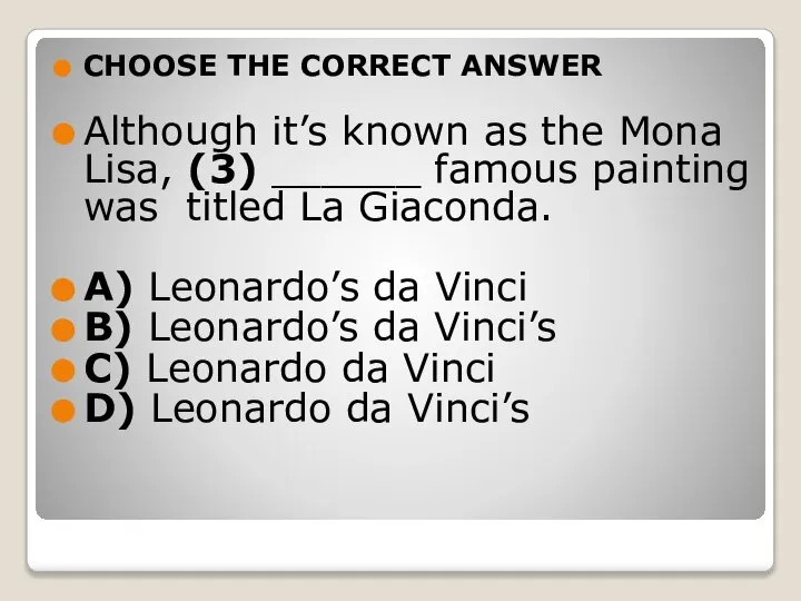 CHOOSE THE CORRECT ANSWER Although it’s known as the Mona Lisa,