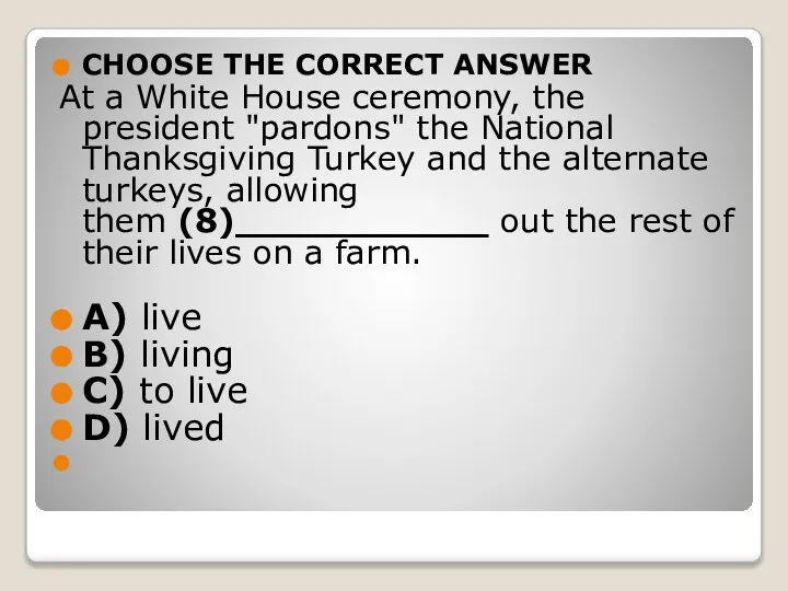 CHOOSE THE CORRECT ANSWER At a White House ceremony, the president