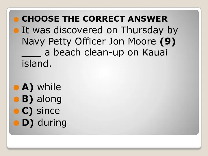 CHOOSE THE CORRECT ANSWER It was discovered on Thursday by Navy