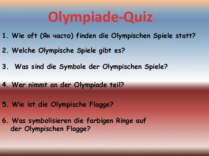 Olympiade-Quiz 1. Wie oft (Як часто) finden die Olympischen Spiele statt?