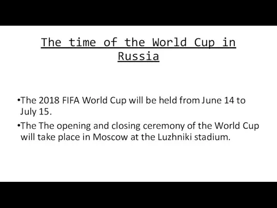 The time of the World Cup in Russia The 2018 FIFA