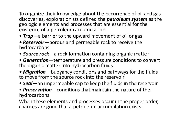 To organize their knowledge about the occurrence of oil and gas