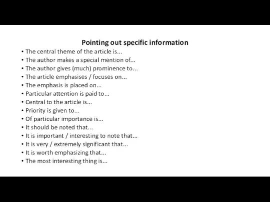 Pointing out specific information The central theme of the article is...