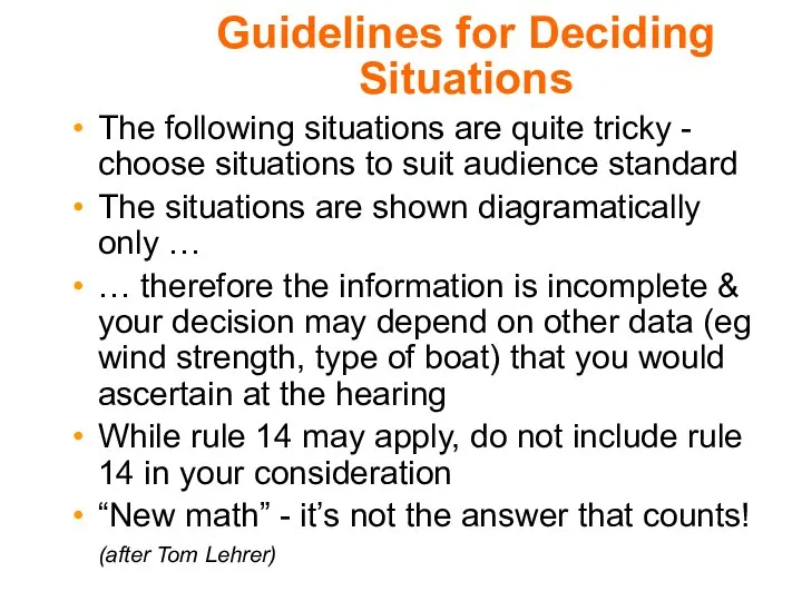 Guidelines for Deciding Situations The following situations are quite tricky -