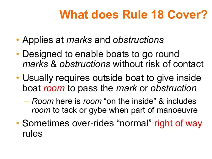 What does Rule 18 Cover? Applies at marks and obstructions Designed