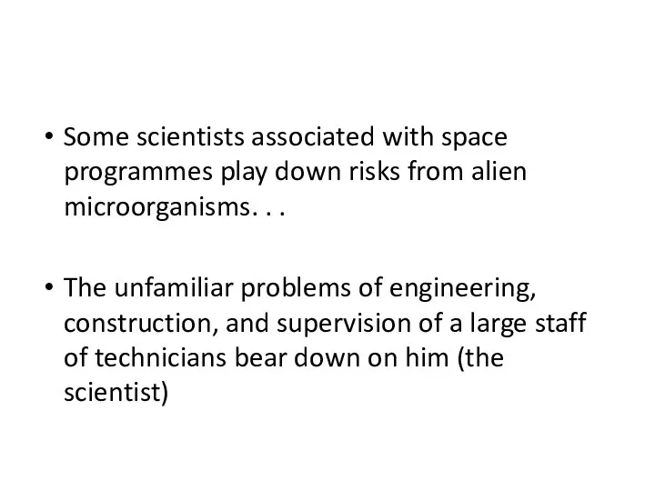 Some scientists associated with space programmes play down risks from alien