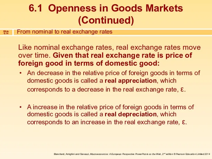 Like nominal exchange rates, real exchange rates move over time. Given