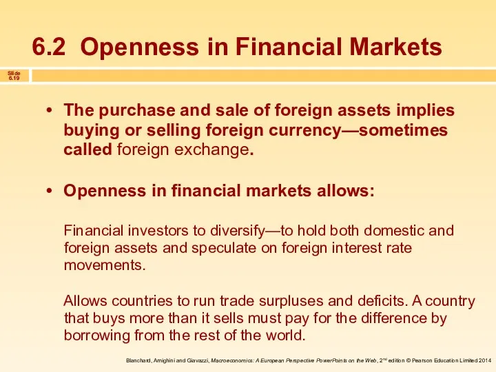 The purchase and sale of foreign assets implies buying or selling