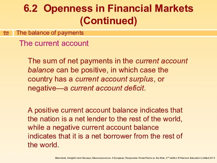 The sum of net payments in the current account balance can