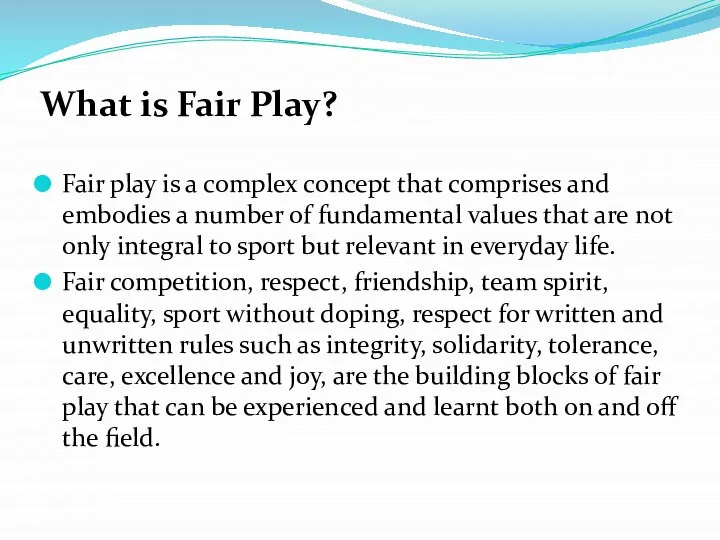 What is Fair Play? Fair play is a complex concept that