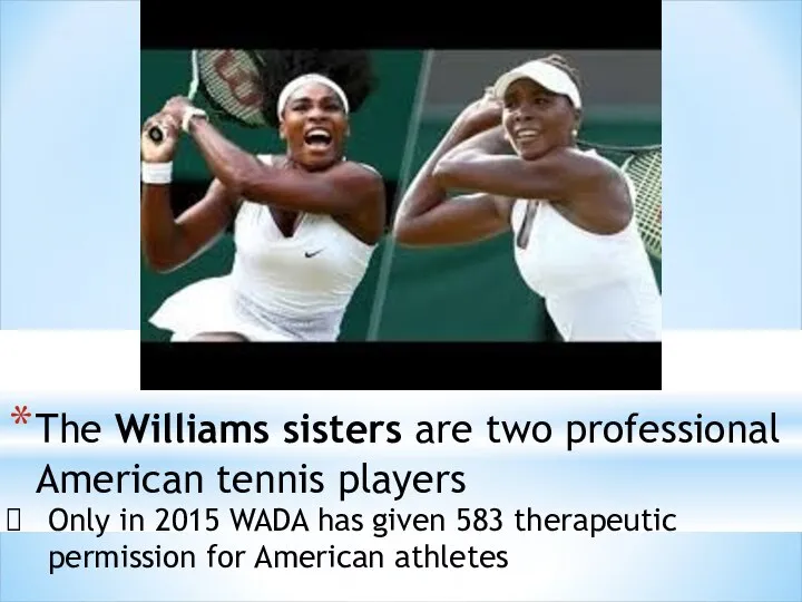 The Williams sisters are two professional American tennis players Only in