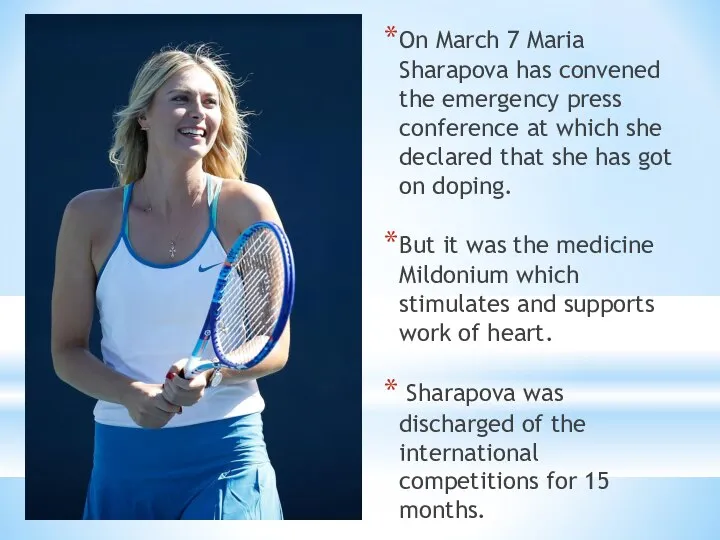 On March 7 Maria Sharapova has convened the emergency press conference