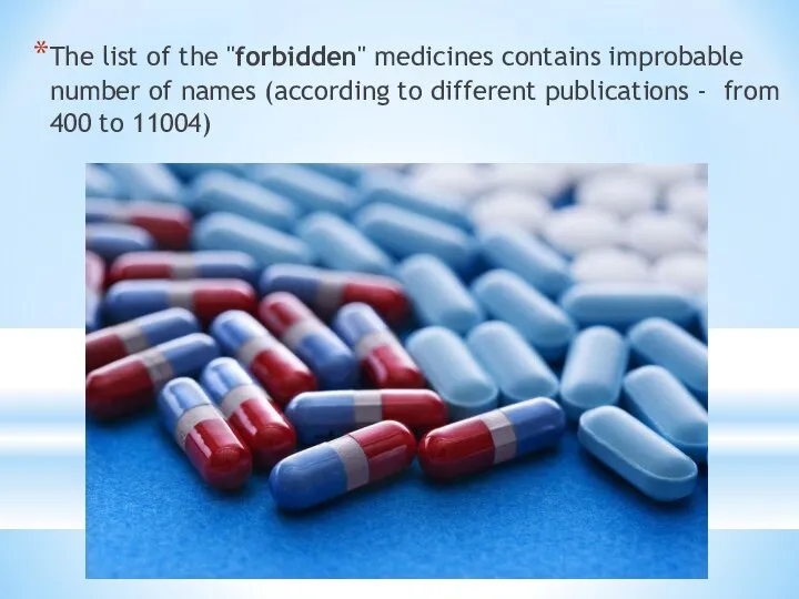 The list of the "forbidden" medicines contains improbable number of names