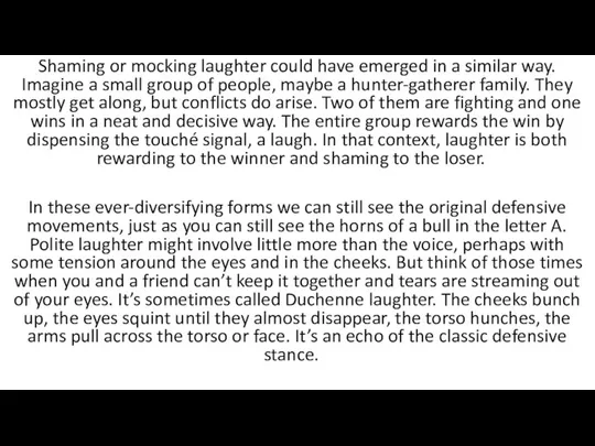 Shaming or mocking laughter could have emerged in a similar way.