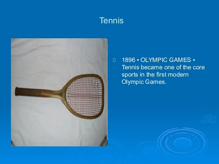 Tennis 1896 ▪ OLYMPIC GAMES ▪ Tennis became one of the