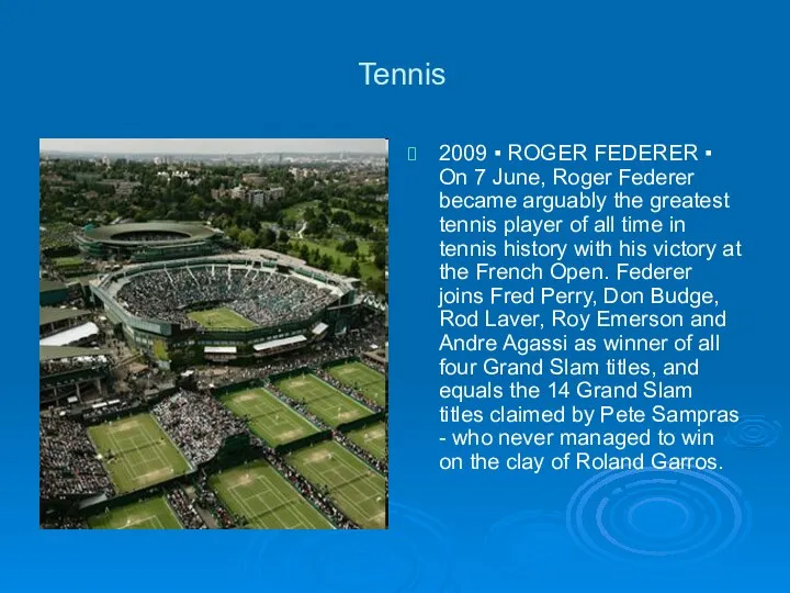 Tennis 2009 ▪ ROGER FEDERER ▪ On 7 June, Roger Federer