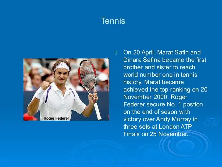 Tennis On 20 April, Marat Safin and Dinara Safina became the