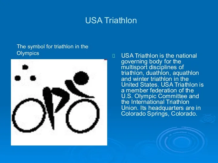 USA Triathlon USA Triathlon is the national governing body for the