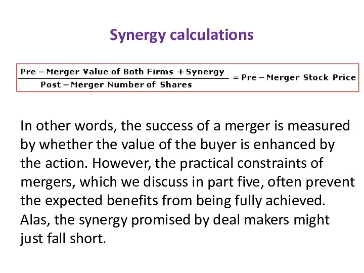 Synergy calculations In other words, the success of a merger is