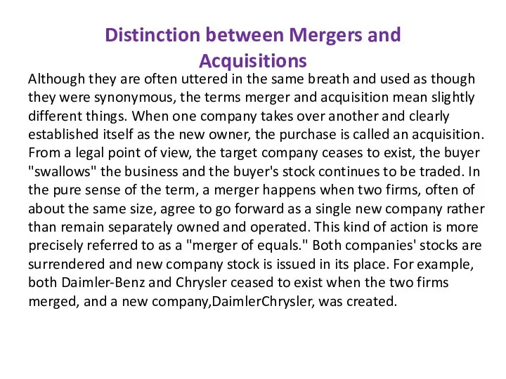 Distinction between Mergers and Acquisitions Although they are often uttered in