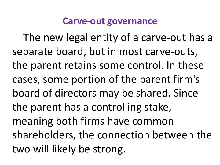 Carve-out governance The new legal entity of a carve-out has a