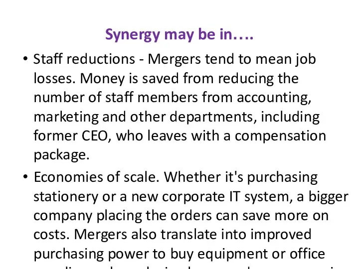Synergy may be in…. Staff reductions - Mergers tend to mean